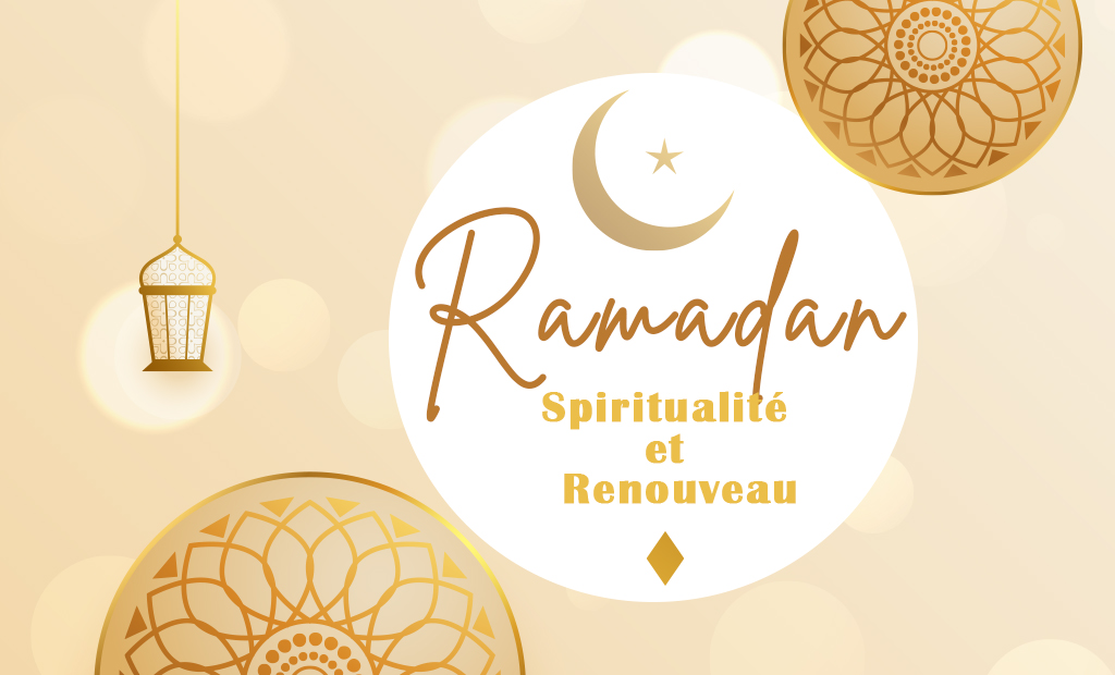 Le Ramadan : Un Mois de Spiritualité et de Renouveau